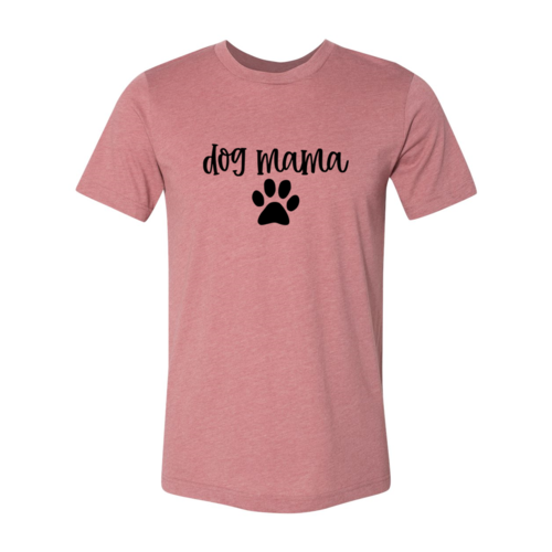 Dog Mama - T-Shirt