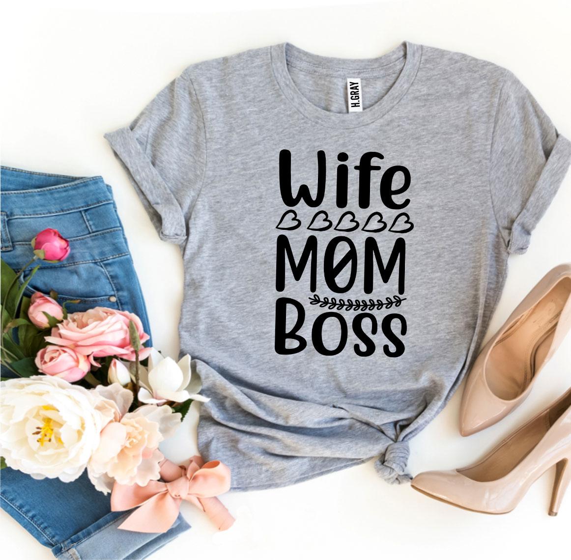 Wife Mom Boss - T-Shirt